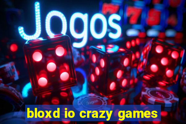 bloxd io crazy games